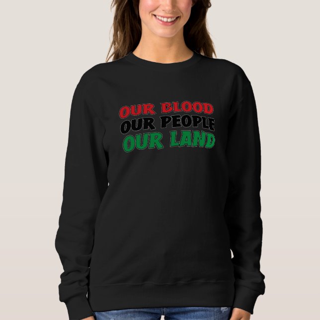 Our People Our Land Black History Pan African Cult Sweatshirt (Front)