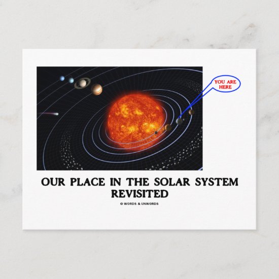 Our Place In The Solar System Revisited