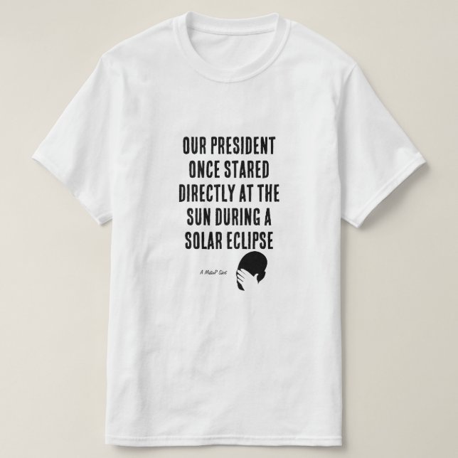 Our President (face palm) - A MisterP Shirt (Design Front)