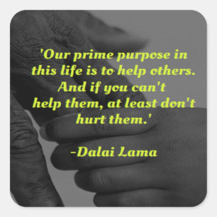 Our prime purpose in this life quote square sticker