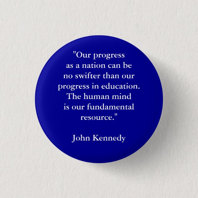 "Our progress as a nation can be no swifter tha... Pinback Button (Front)
