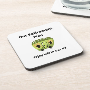 Our Retirement Plan, Enjoy Life in Our RV on a  Beverage Coaster