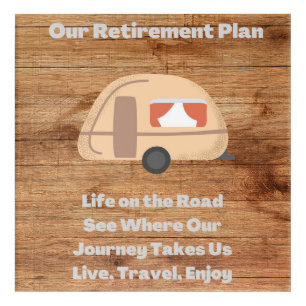 Our Retirement Plan, Live, Travel, Enjoy Acrylic Print