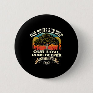Our Roots Run Deep Family Reunion 2025 Gift  Button