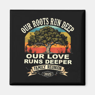 Our Roots Run Deep Family Reunion 2025 Gift  Magnet