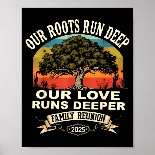 Our Roots Rund Deep Our Roots Run Deep Family Reunion 2025 Gift Poster | Zazzle