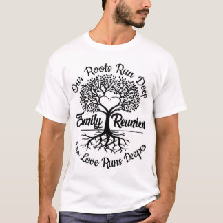 Our Roots Run Deep - Family Reunion Tree T-Shirt