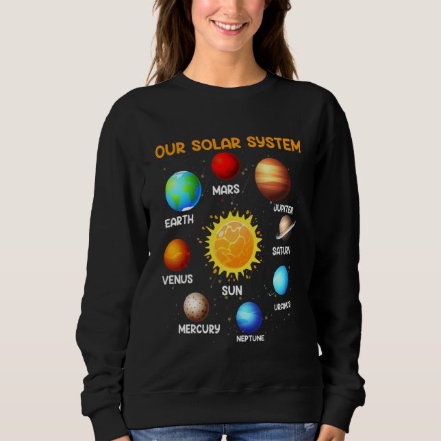 Our Solar System Science Astronomy Physics Sweatshirt (Front)