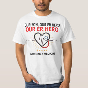 Our Son, Our ER Hero T-Shirt