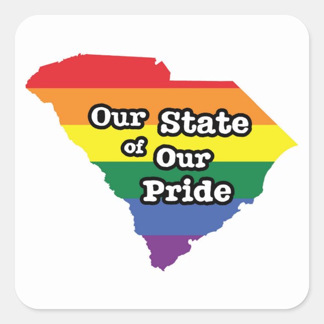 Our State of Our Pride | South Carolina Square Sticker (Front)