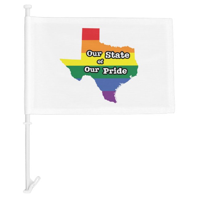 Our State of Our Pride | Texas Car Flag (Front)