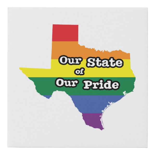 Our State of Our Pride | Texas Faux Canvas Print (Front)