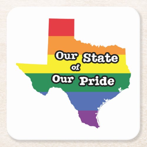 Our State of Our Pride  Texas Square Paper Coaster