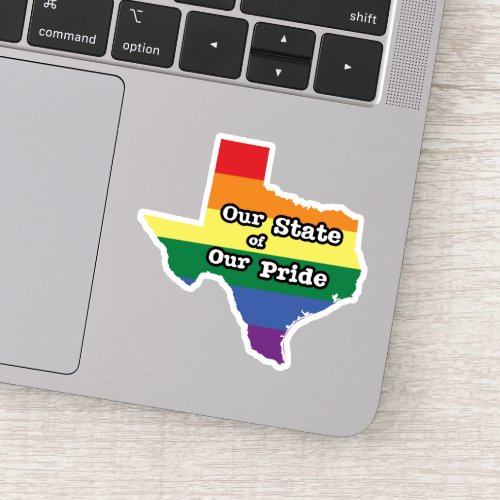Our State of Our Pride  Texas Sticker