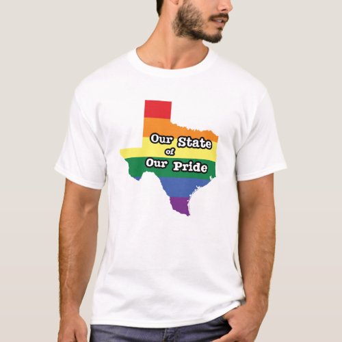 Our State of Our Pride  Texas T_Shirt