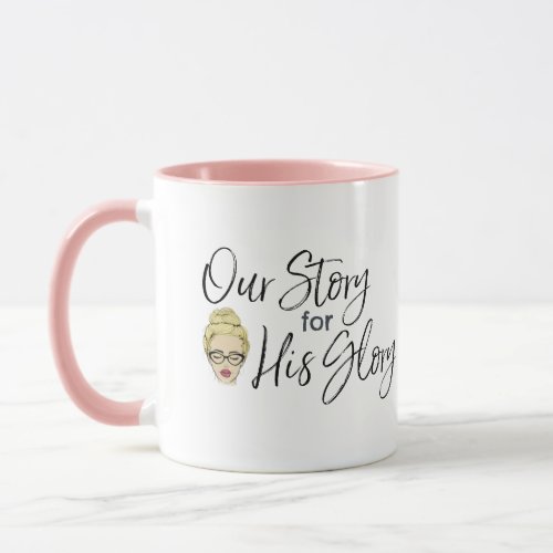 Our  Story for His Glory Mug