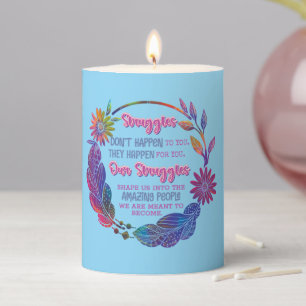 Our Struggles Shape Us Into The Amazing People Pillar Candle