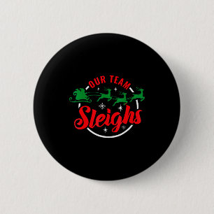 Our Team Sleighs Christmas Family Pajama Xmas Holi Button