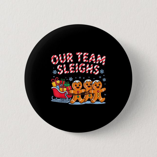 Our Team Sleighs Christmas Gingerbread And Xmas Sq Button (Front)