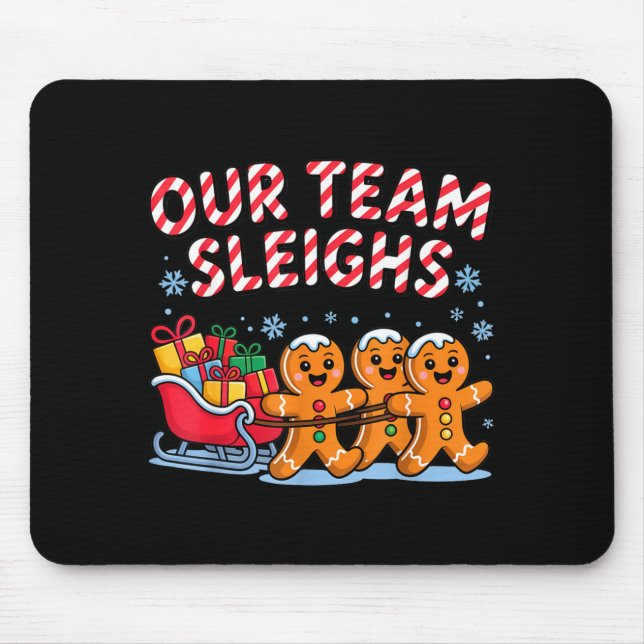 Our Team Sleighs Christmas Gingerbread And Xmas Sq Mouse Pad (Front)