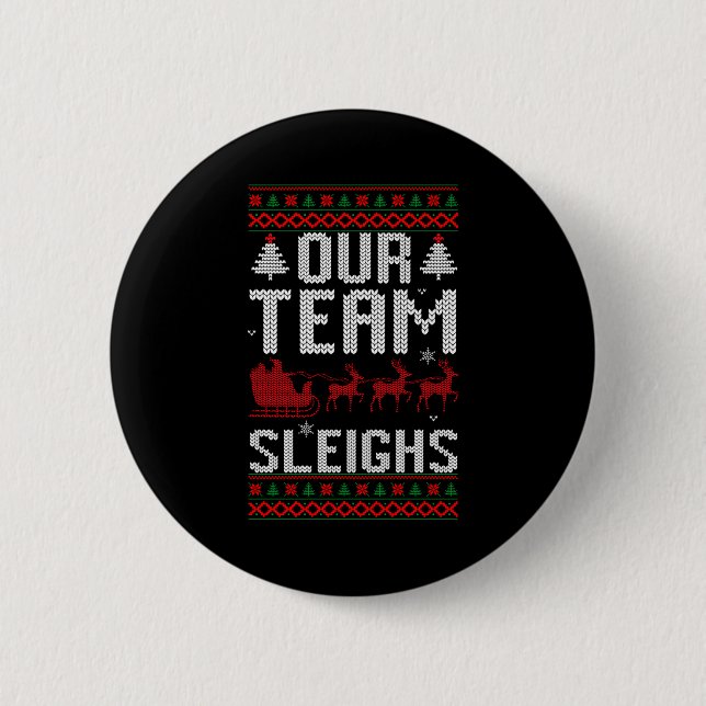 Our Team Sleighs Christmas Reindeers Santa's Long  Button (Front)