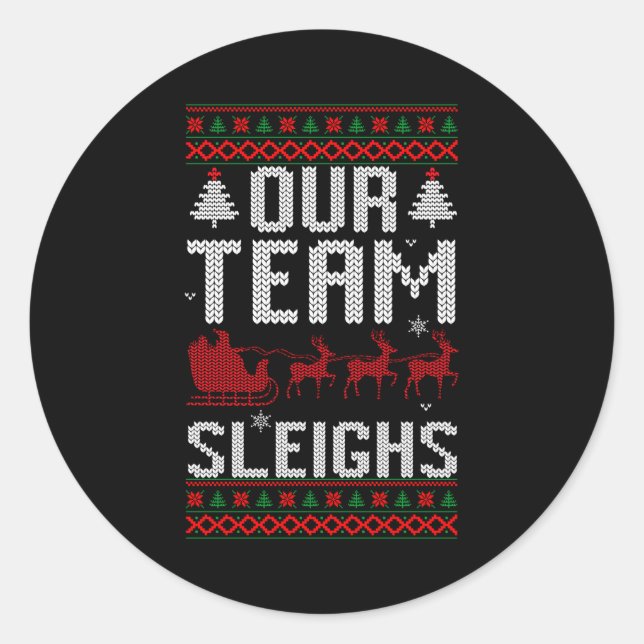 Our Team Sleighs Christmas Reindeers Santa's Long  Classic Round Sticker (Front)