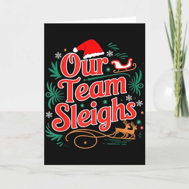 Our Team Sleighs Christmas Reindeers Santa's Worke Card (Front)