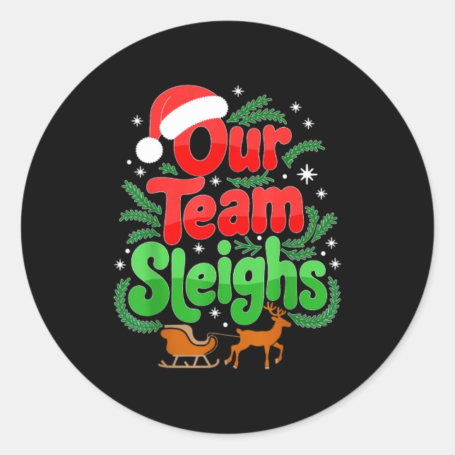 Our Team Sleighs Christmas Reindeers Santa's Worke Classic Round Sticker (Front)