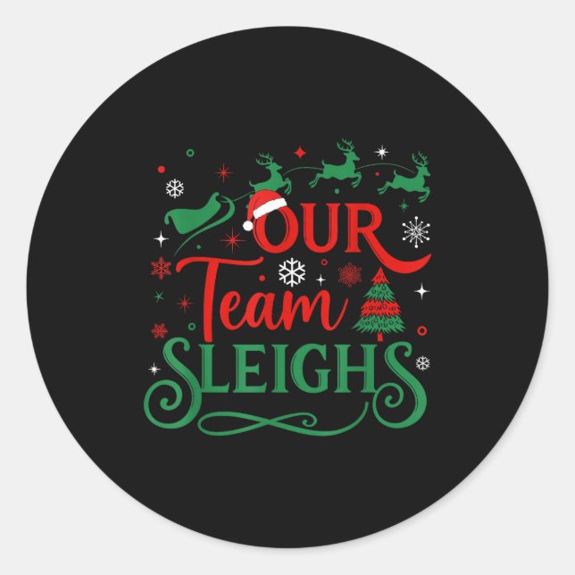 Our Team Sleighs Christmas Reindeers Santa's Worke Classic Round Sticker (Front)