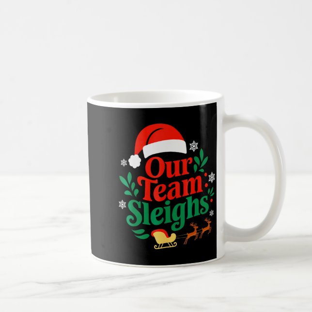 Our Team Sleighs Christmas Reindeers Santa's Worke Coffee Mug (Right)