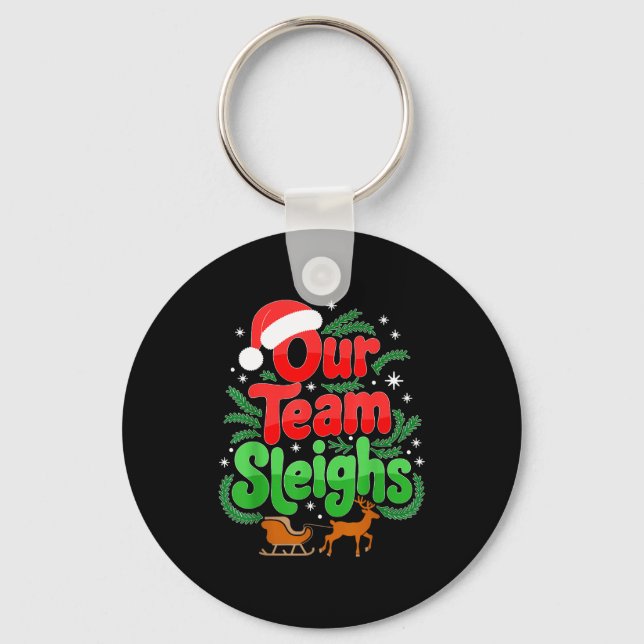 Our Team Sleighs Christmas Reindeers Santa's Worke Keychain (Front)