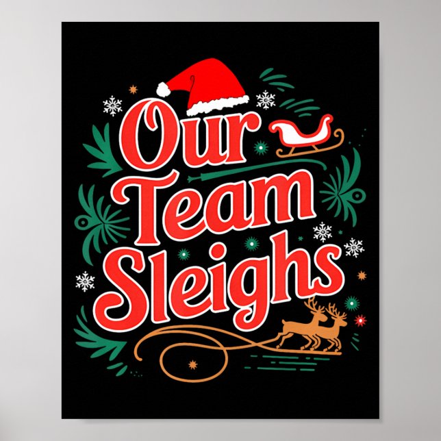 Our Team Sleighs Christmas Reindeers Santa's Worke Poster (Front)