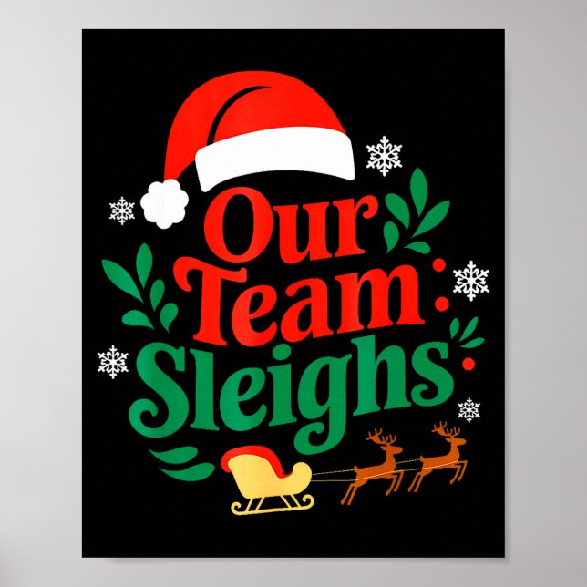 Our Team Sleighs Christmas Reindeers Santa's Worke Poster (Front)