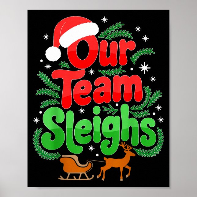 Our Team Sleighs Christmas Reindeers Santa's Worke Poster (Front)