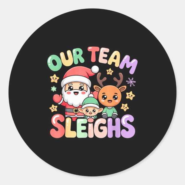 Our Team Sleighs Christmas Santa And Xmas Party Sq Classic Round Sticker (Front)
