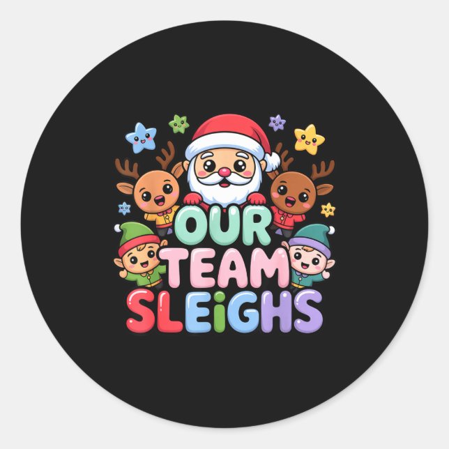Our Team Sleighs Christmas Santa And Xmas Party Sq Classic Round Sticker (Front)