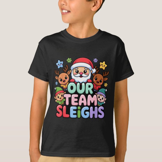 Our Team Sleighs Christmas Santa And Xmas Party Sq T-Shirt (Front)