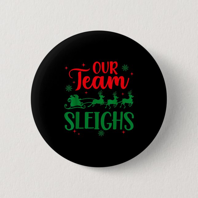 Our Team Sleighs Christmas Santa Reindeers Office  Button (Front)