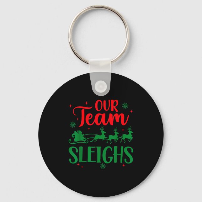 Our Team Sleighs Christmas Santa Reindeers Office  Keychain (Front)