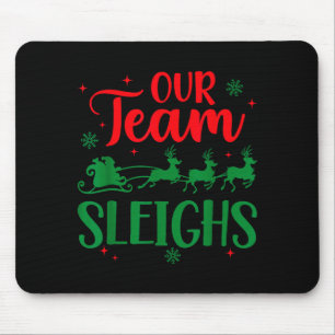 Our Team Sleighs Christmas Santa Reindeers Office  Mouse Pad