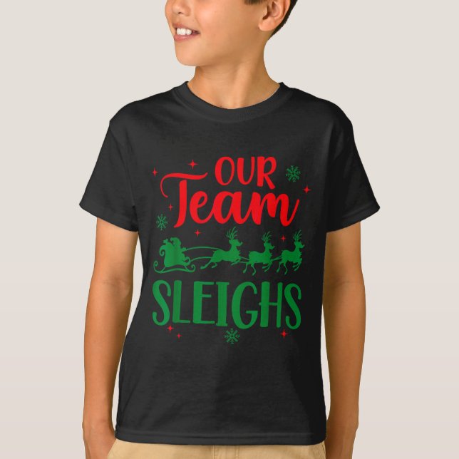 Our Team Sleighs Christmas Santa Reindeers Office  T-Shirt (Front)