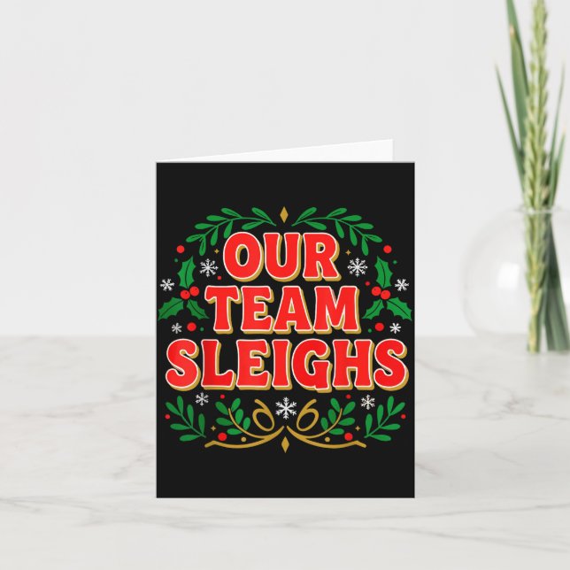 Our Team Sleighs Christmas Shirts, Festive Office  Card (Front)
