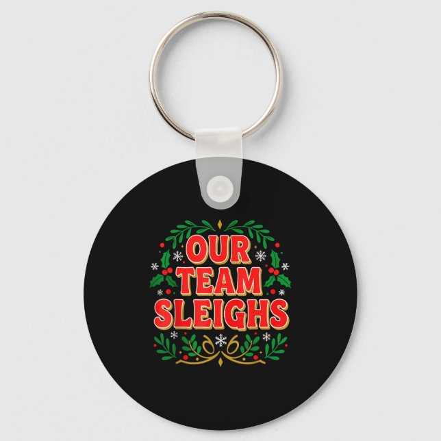 Our Team Sleighs Christmas Shirts, Festive Office  Keychain (Front)