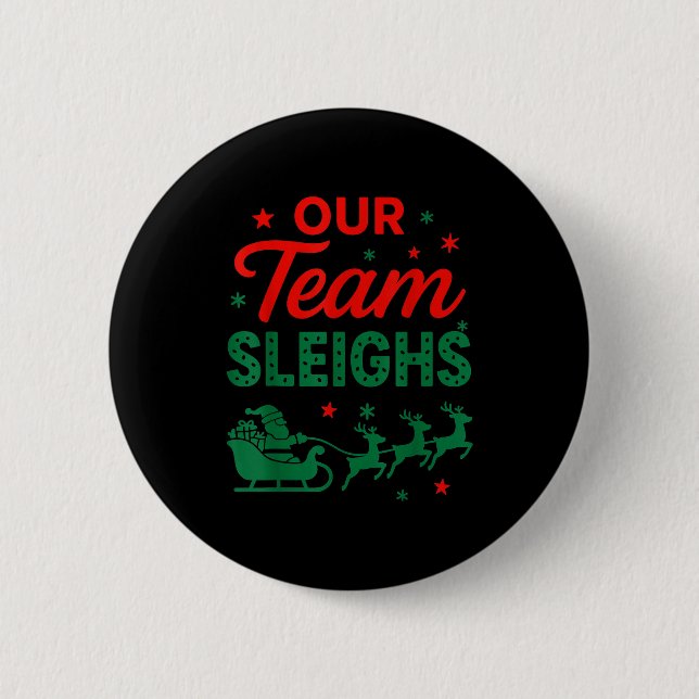 Our Team Sleighs Christmas Work Team Matching  Button (Front)