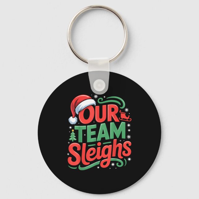 Our Team Sleighs Funny Christmas Reindeers Xmas  Keychain (Front)