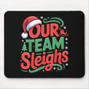 Our Team Sleighs Funny Christmas Reindeers Xmas Mouse Pad