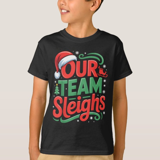 Our Team Sleighs Funny Christmas Reindeers Xmas  T-Shirt (Front)
