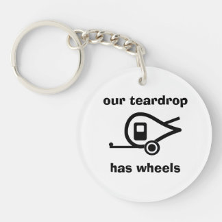 our teardrop has wheels keychain