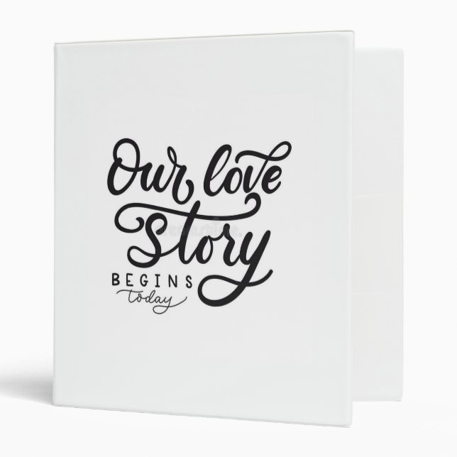 **OUR TRUE LOVE STORY BEGINS** 3 RING BINDER (Front/Inside)
