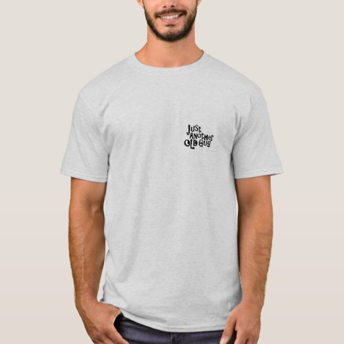 Our unique brand in old guy gray T_Shirt